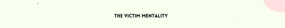 The victim mentality/ Find Inner Peace