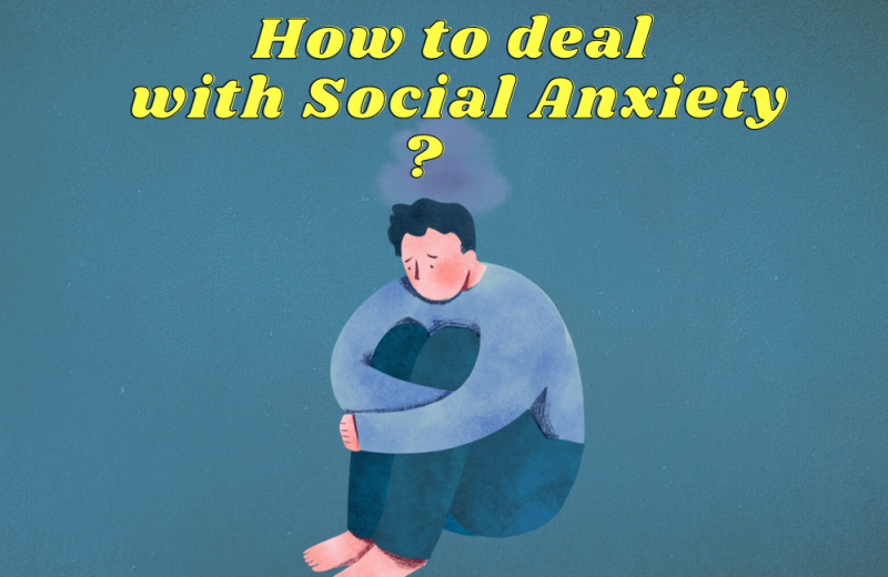 How to deal with Social Anxiety