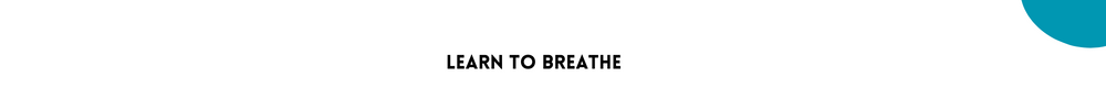Learn to Breathe /Tips For Becoming A Calmer Person