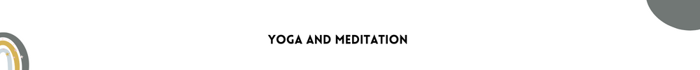 Yoga and meditation / Methods to get inspired