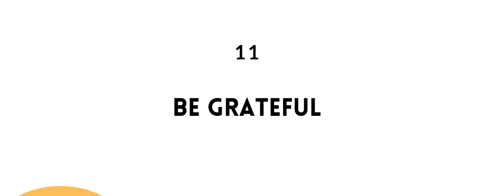 Be grateful/ likable Person
