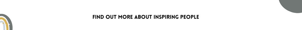 Find out more about inspiring people/Methods to get inspired
