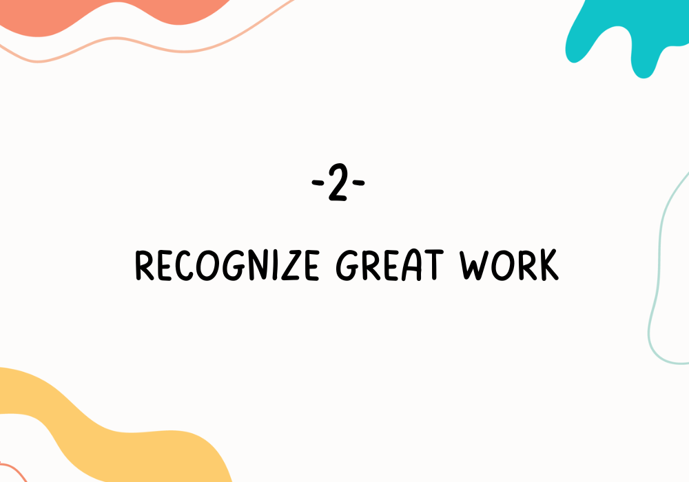 Recognize great work / Employee burnout
