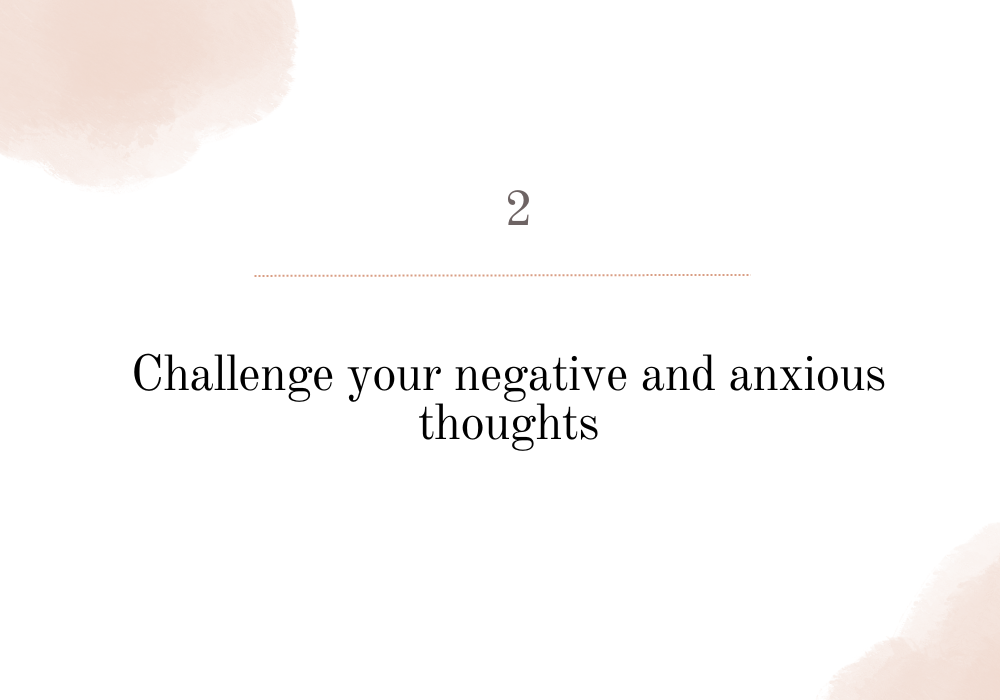 Challenge your negative and anxious thoughts / Social anixety