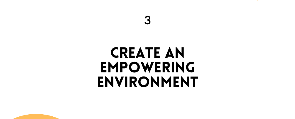 Create an Empowering Environment/ Feel empowered in life