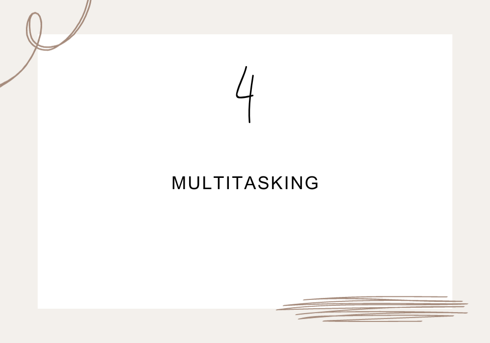 Multitasking / Time wasters