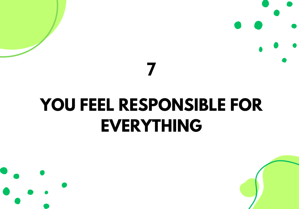 You Feel Responsible for Everything/Relationship With a Narcissist