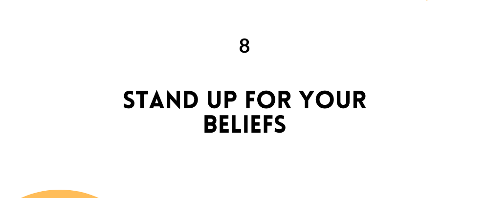 Stand up for your beliefs/ Feel empowered in life