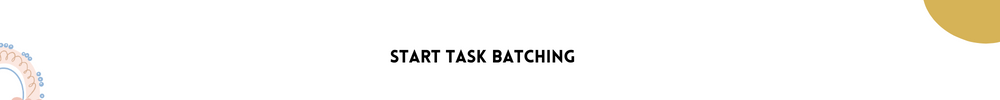 Start task batching/ Productivity Tips for Working from Home