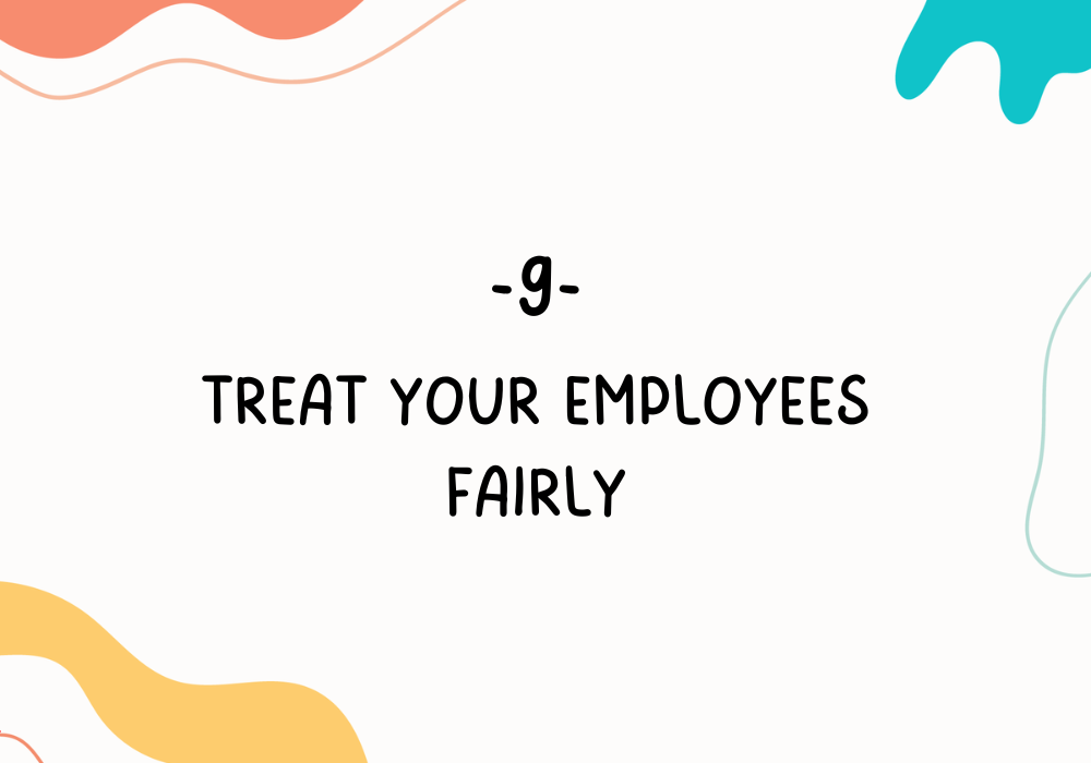 Treat your employees fairly / Employee burnout