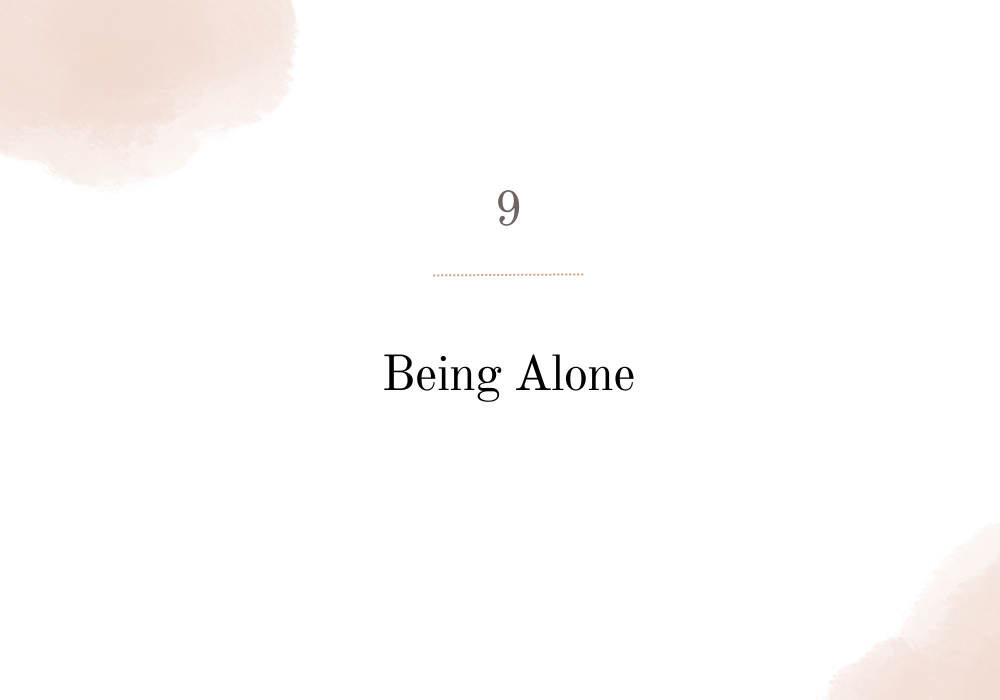 Being Alone / Social anxiety