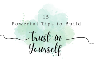 How to Trust in Yourself