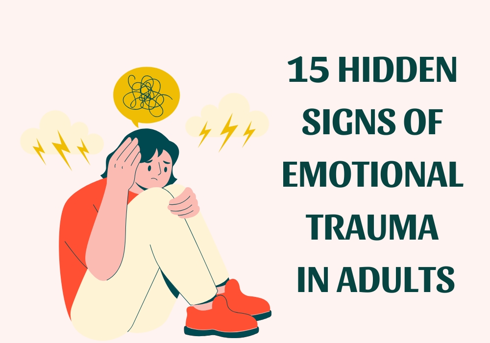15 Hidden Signs of Emotional Trauma in Adults