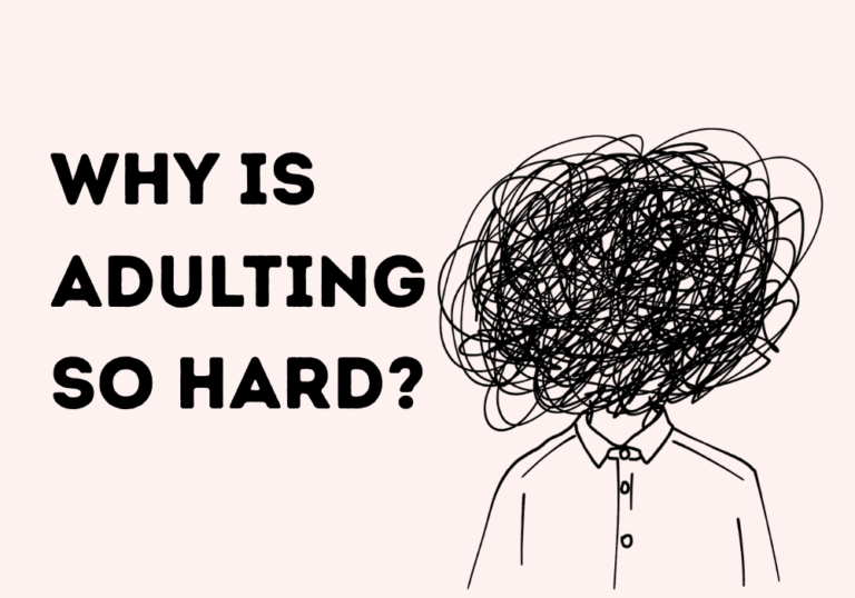 why is adulting so hard