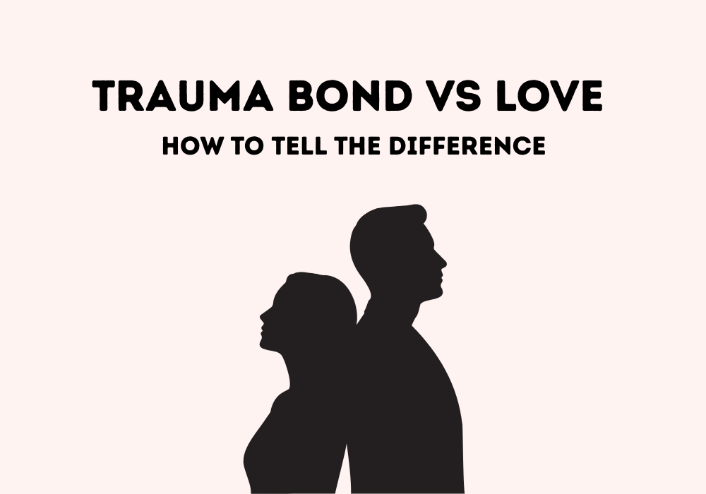 Trauma Bond vs Love: How to Tell the Difference - Trauma Bond vs Love How to Tell the Difference Trauma Bond vs Love How to Tell the Difference