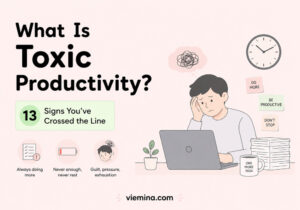 What Is Toxic Productivity 13 Signs You’ve Crossed the Line