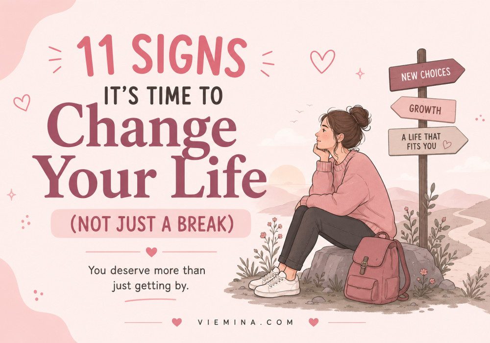 11 Real Signs It's Time to Change Your Life,Not Just a Break - 11 Real Signs Its Time to Change Your Life Not Just a Break 11 Real Signs It's Time to Change Your Life (Not Just a Break)