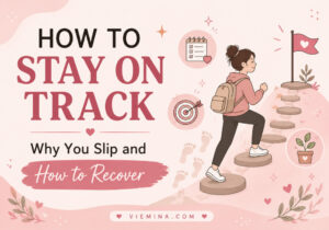 How to Stay on Track Why You Slip and How to Recover
